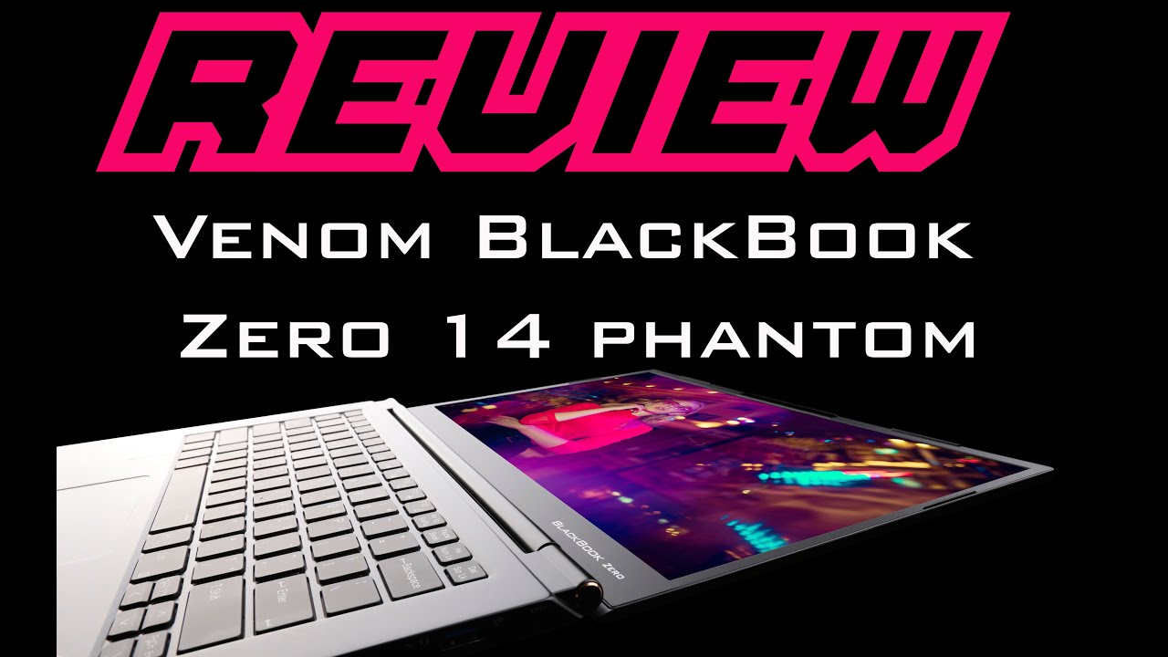 Venom BlackBook Zero 14 Phantom Review Deep Tech Dive