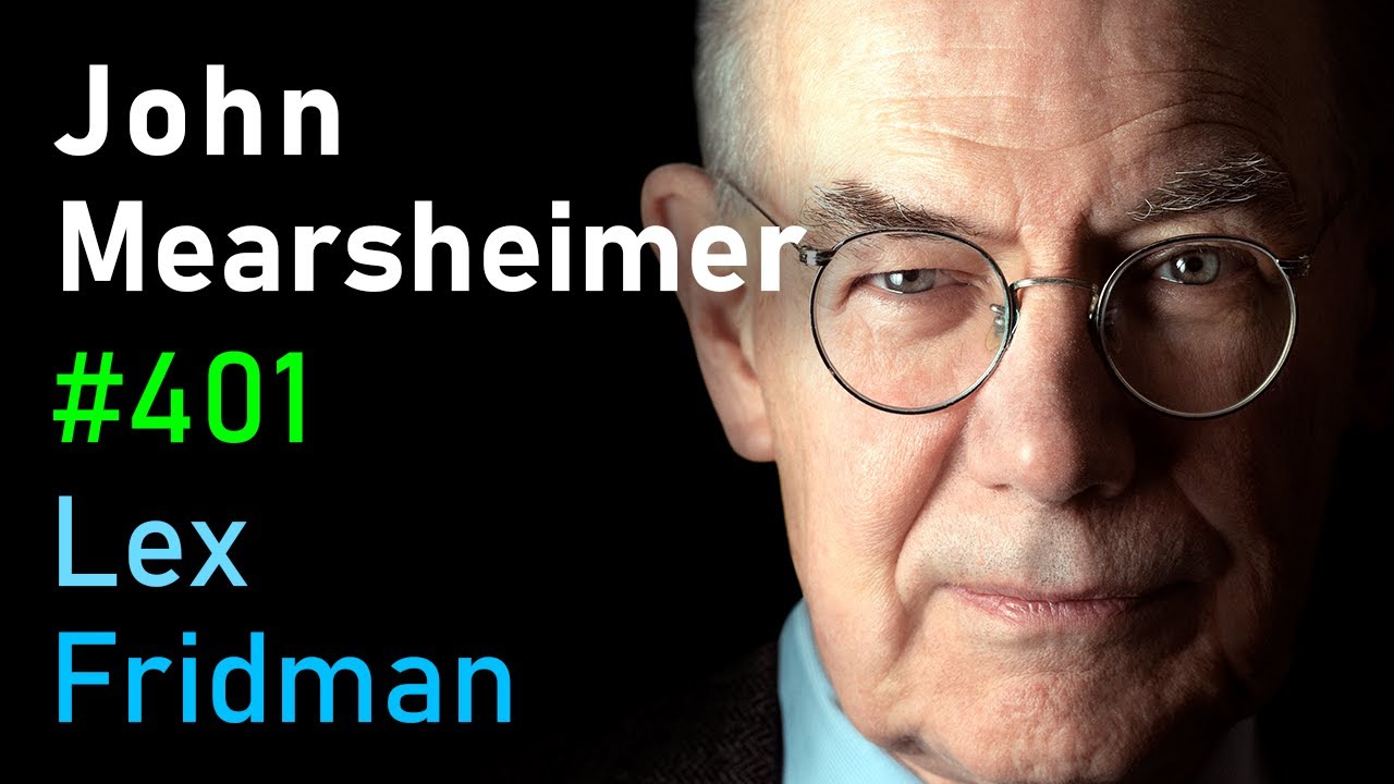 John Mearsheimer: Israel-Palestine, Russia-Ukraine, China, NATO, and WW3 | Lex Fridman Podcast #401 on November 17, 2023 at 4:54 pm